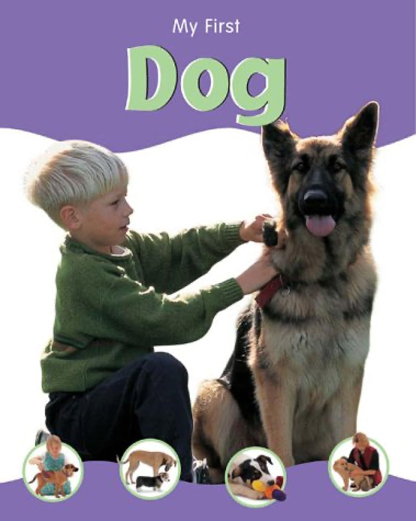 My First Dog - A Young Persons Guide to Choosing a Dog as a Pet.