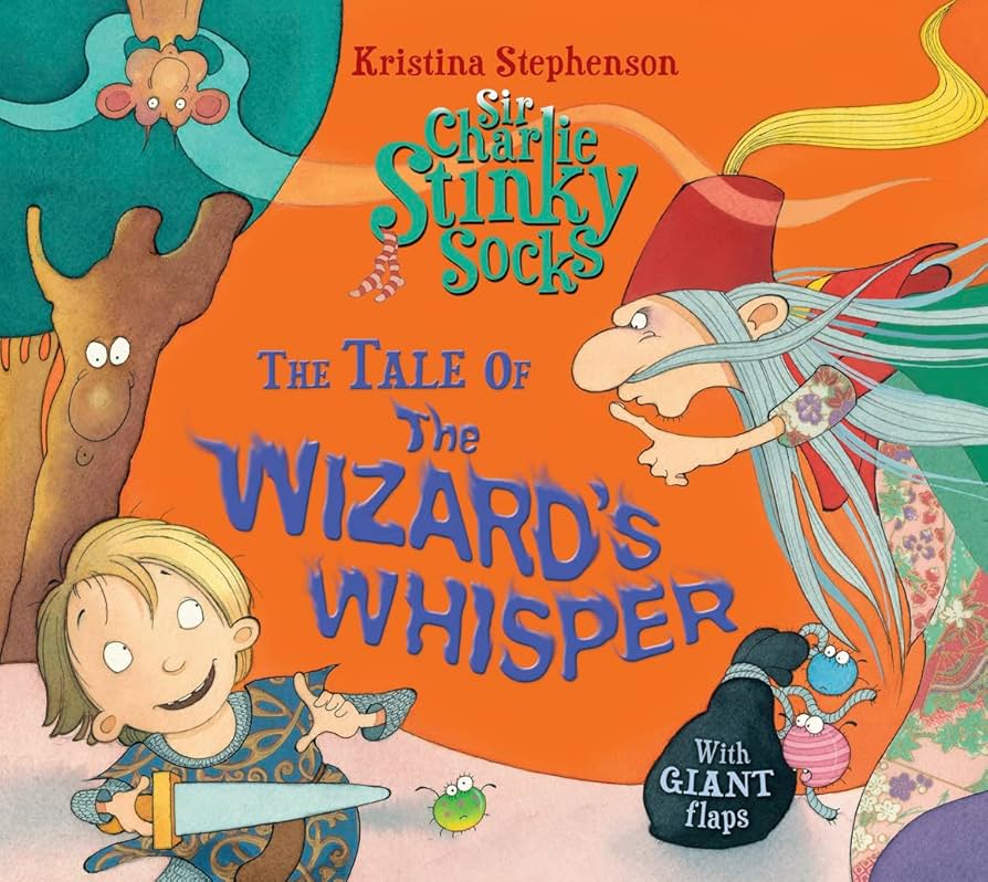 Sir Charlie Stinky Socks - The Tale of the Wizard’s Whisper (with GIANT flaps!)