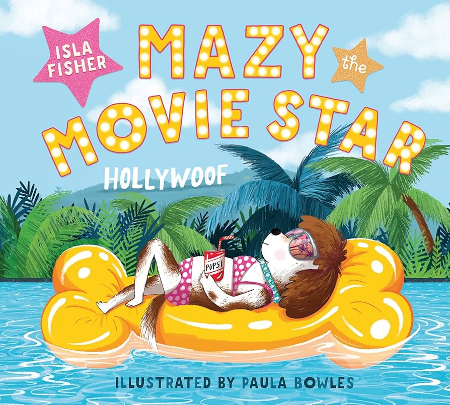 Mazy the Movie Star by Isla Fisher & Paula Bowles