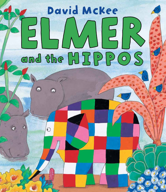 Elmer and the Hippos by David McKee