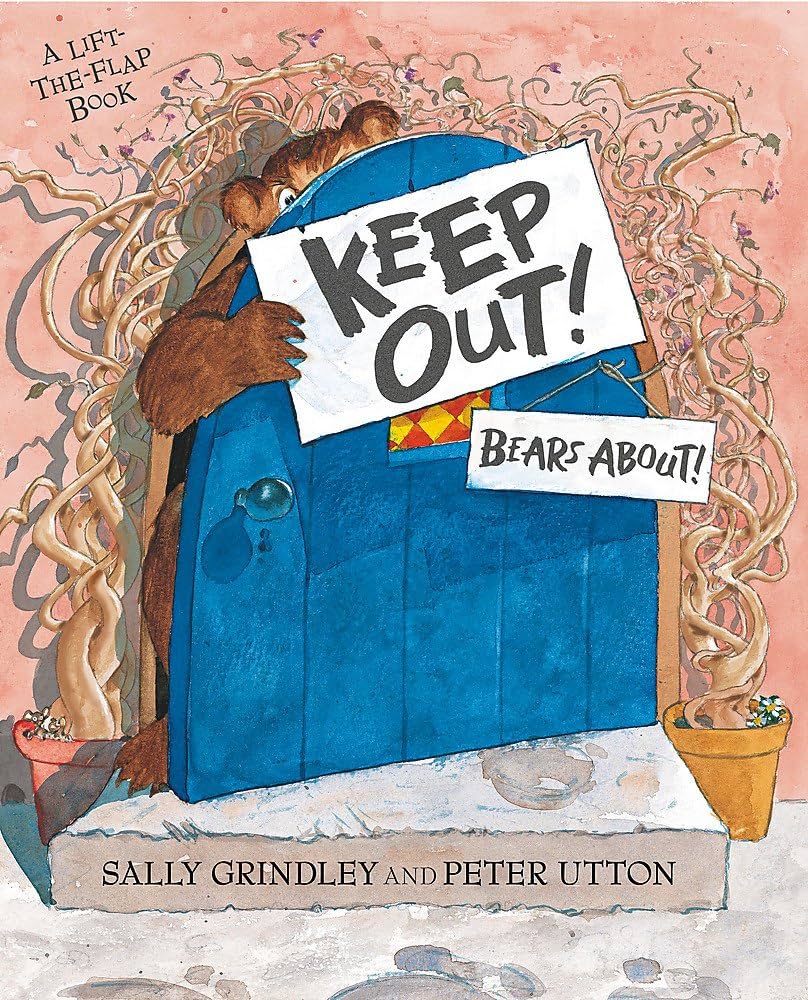Keep Out! Bears About! by Sally Grindley