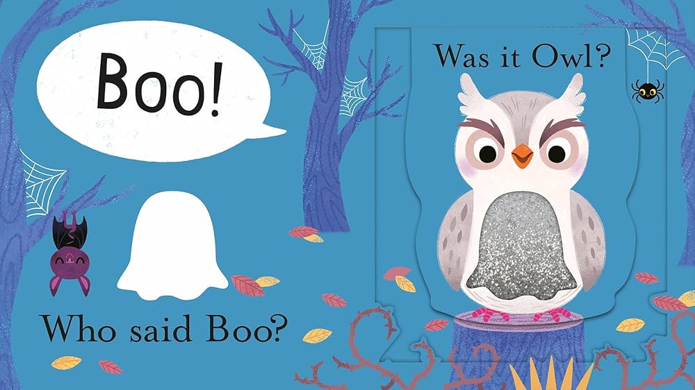 Who Said Boo? A Lift the Flap Touch & Feel Book