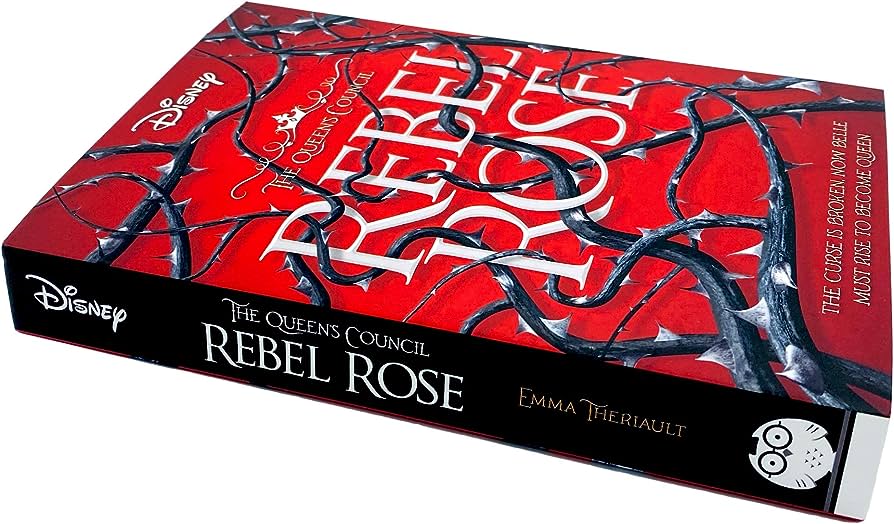 Rebel Rose (The Queen’s Council) by Emma Theriault Disney