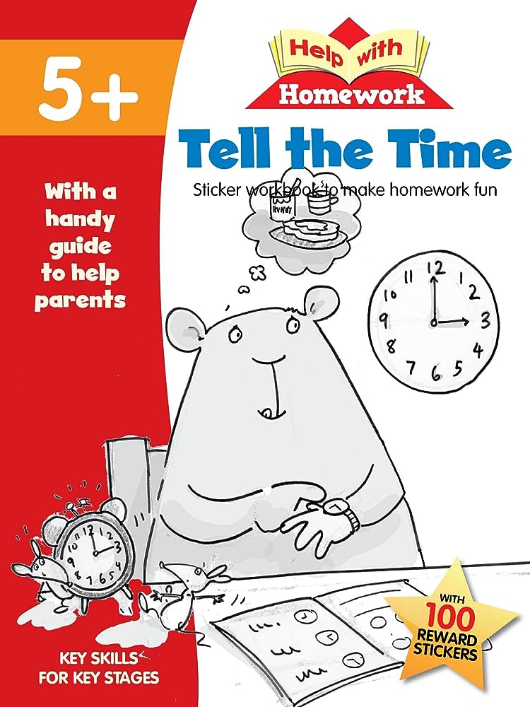 Help with Homework Tell the Time 5+ (with 100 Reward Stickers)