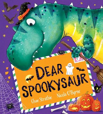 Dear Spookysaur by Chae Strathie & Nicola O’Byrne