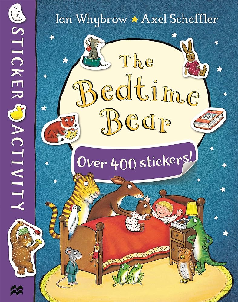 The Bedtime Bear Sticker Activity Book by Ian Whybrow & Axel Scheffler
