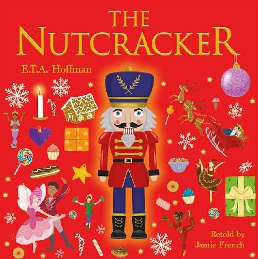 The Nutcracker by E.T.A Hoffman (retold by Jamie French)