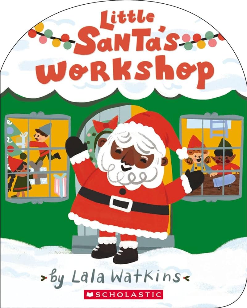 Little Santa’s Workshop Board Book by Lala Watkins