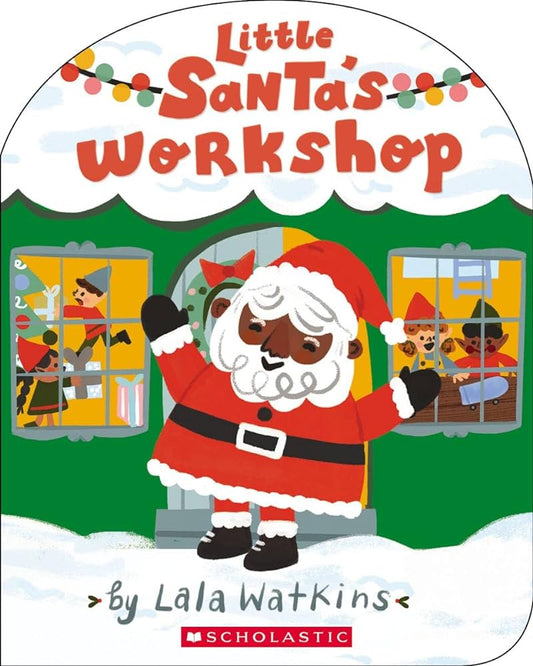 Little Santa’s Workshop Board Book by Lala Watkins