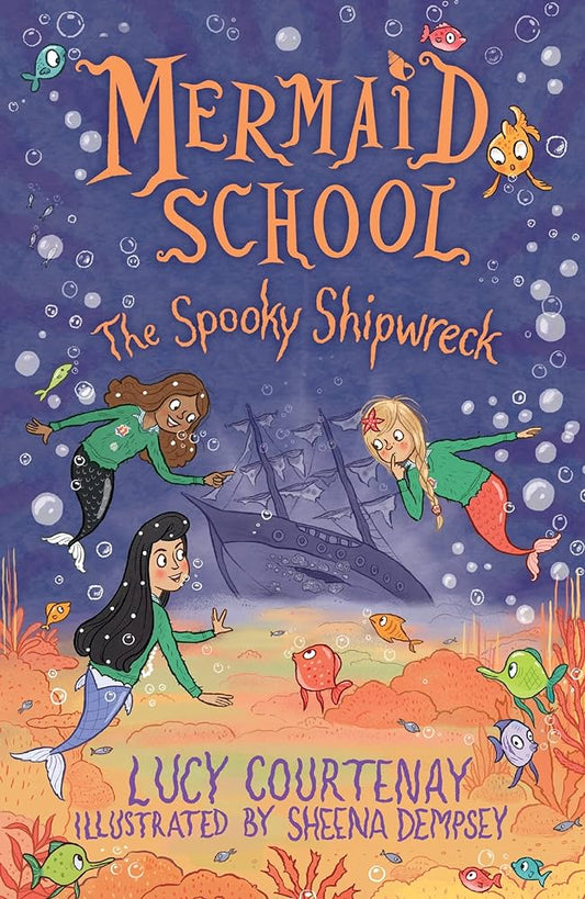 Mermaid School - The Spooky Shipwreck by Lucy Courtenay