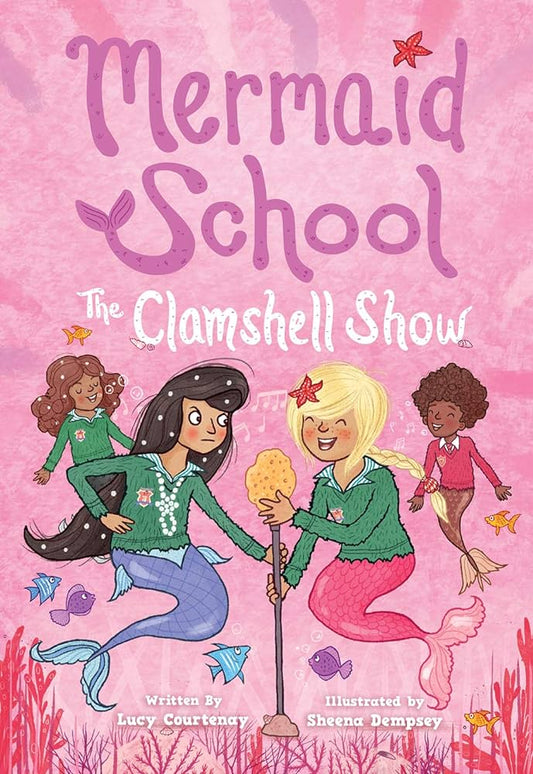 Mermaid School - The Clamshell Show by Lucy Courtenay