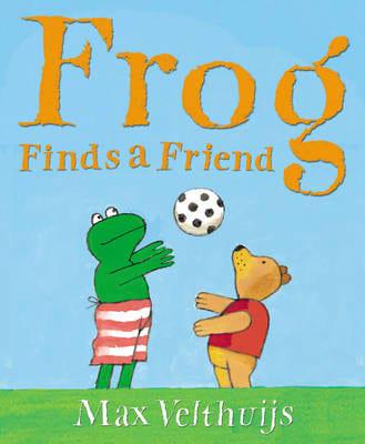 Frog Finds a Friend by Max Velthuijs