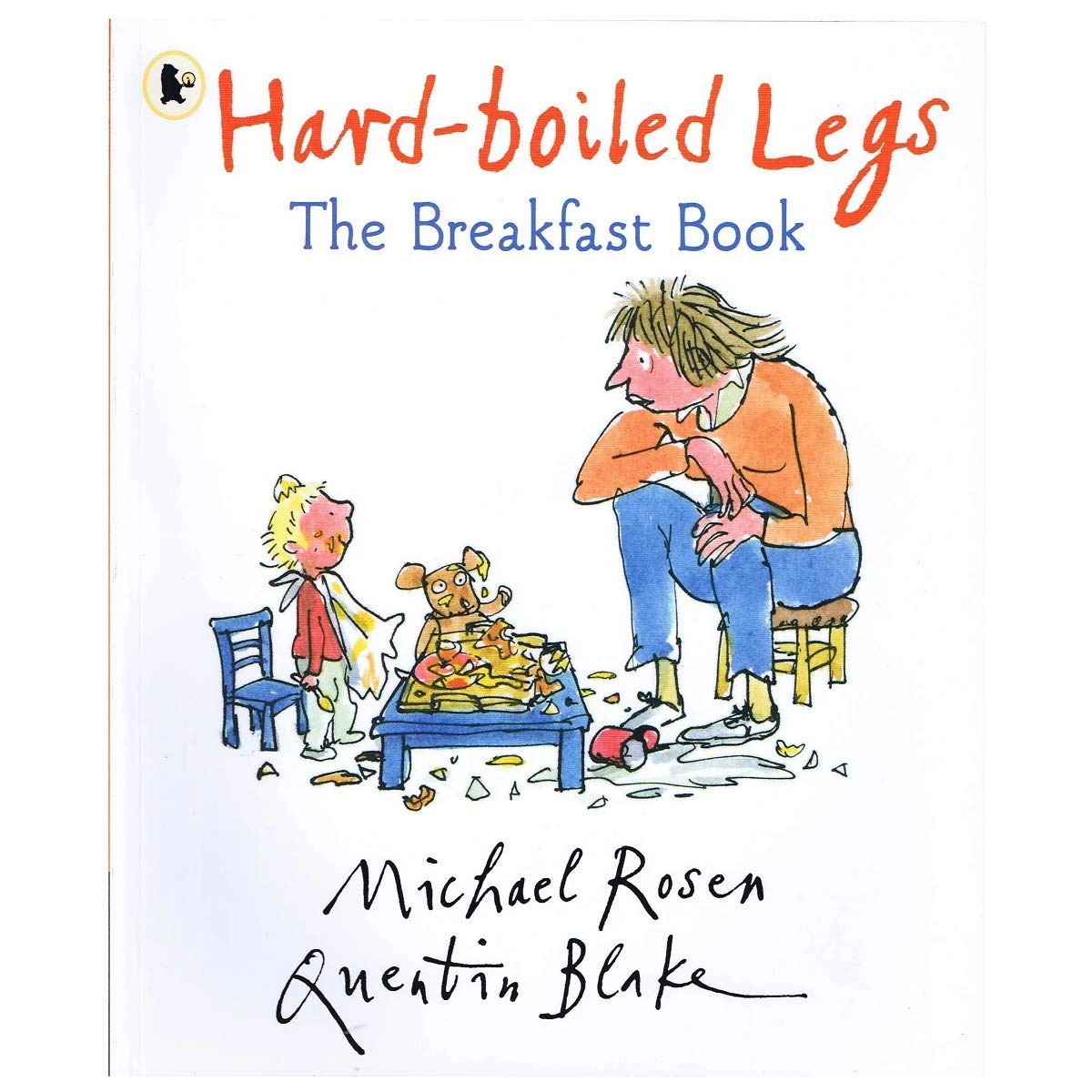 Hard-Boiled Legs, The Breakfast Book by Michael Rosen and Quentin Blake