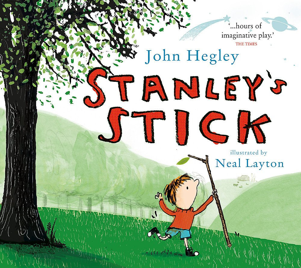 Stanley’s Stick by John Hegley. Illustrated by Neal Layton