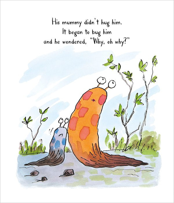 Slug Needs a Hug by Jeanne Willis and Tony Ross