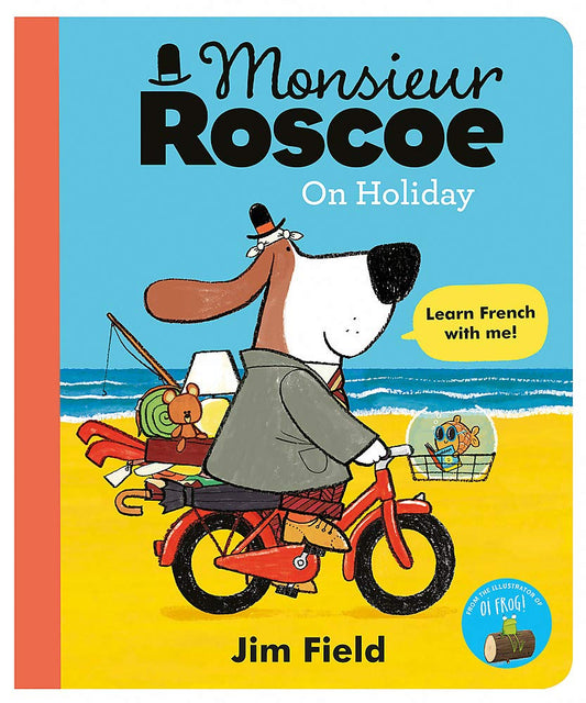 Monsieur Roscoe on Holiday (Learn French with Me) by Jim Field