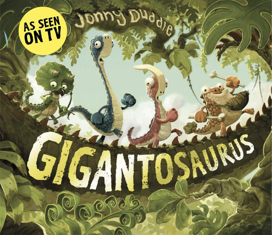 Gigantosaurus by Jonny Duddle - 10th Anniversary Edition with bonus material!