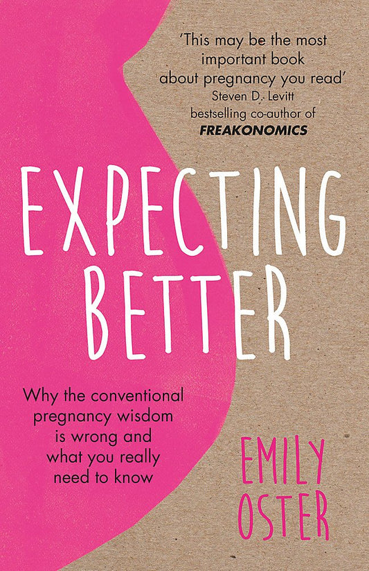 Expecting Better by Emily Oster