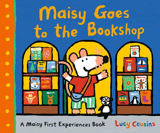 Maisy Goes to the Bookshop - A Maisy First Experiences Book by Lucy Cousins