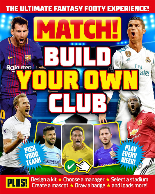 Match! Build Your Own Club! The Ultimate Fantasy Footy Experience! Football Book