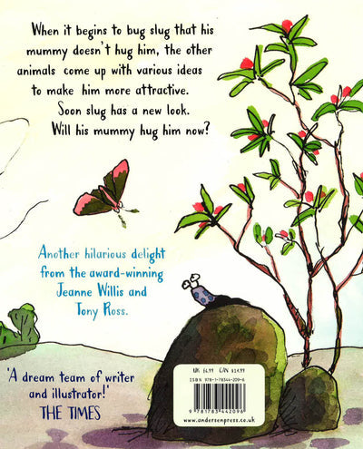 Slug Needs a Hug by Jeanne Willis and Tony Ross