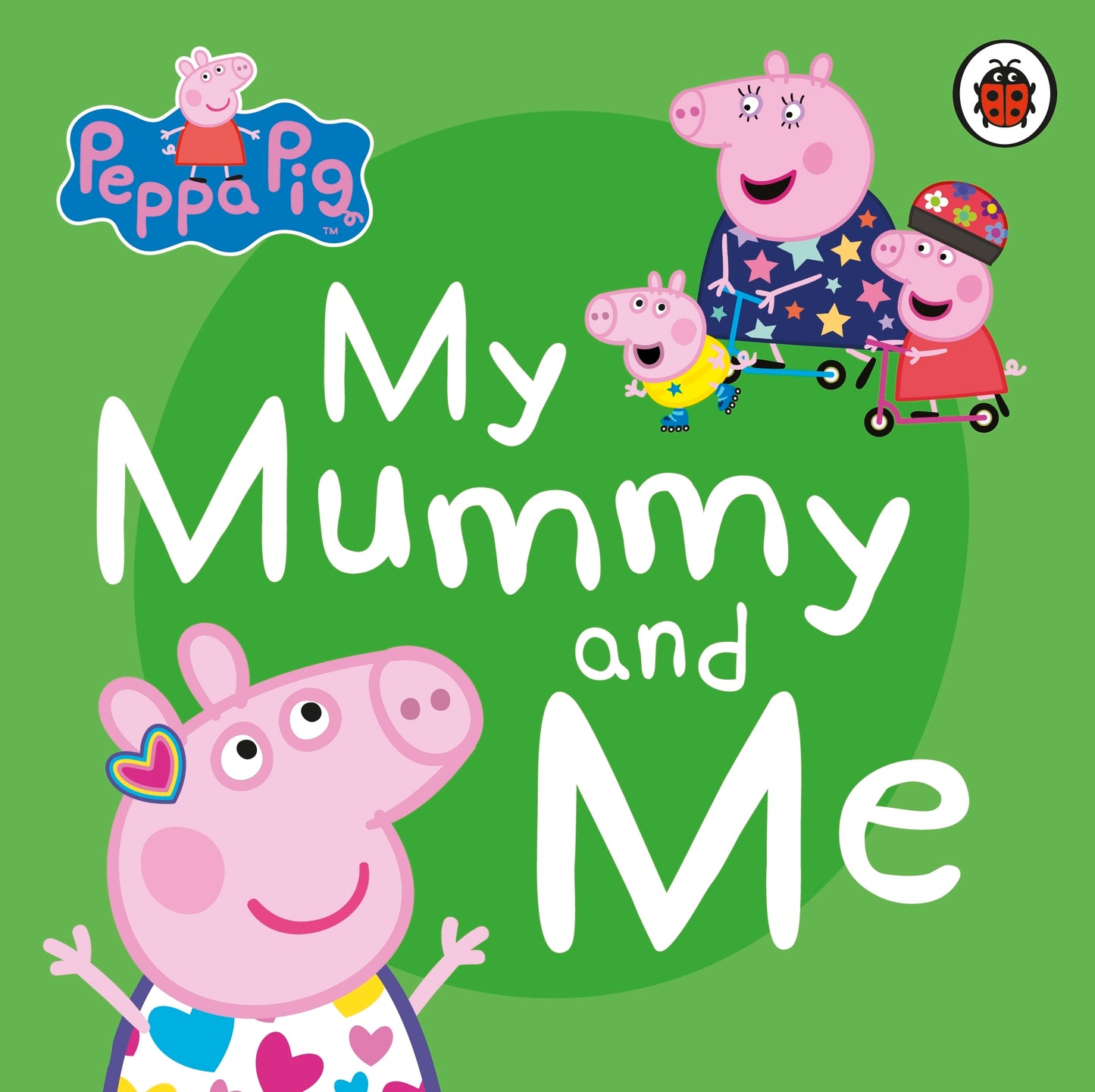 Peppa Pig - My Mummy and Me Board Book