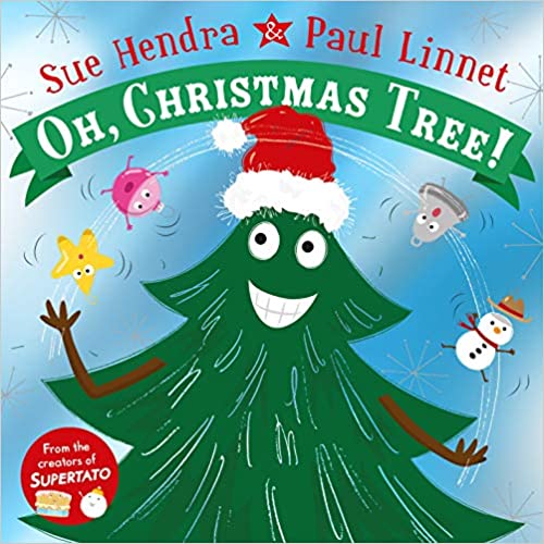 Oh, Christmas Tree! by Sue Hendra & Paul Linnet