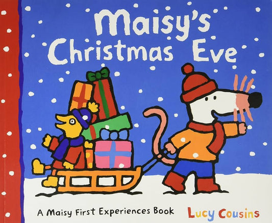 Maisy’s Christmas Eve by Lucy Cousins