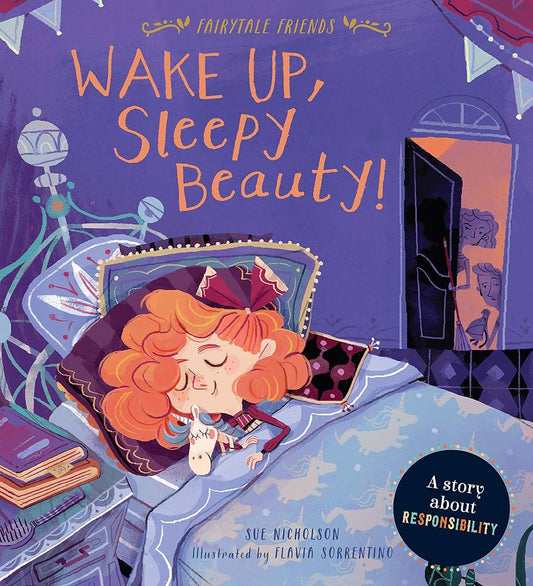 Wake Up, Sleepy Beauty! A Story About Responsibility.