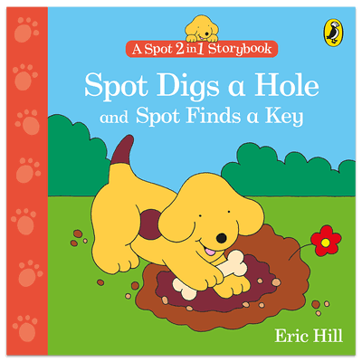 Spot’s Digs a Hole & Spot Finds a Key - Eric Hill