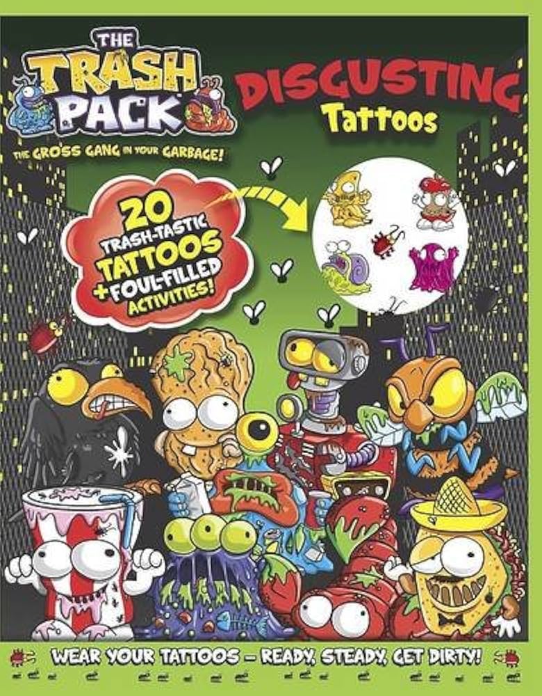 The Trash Pack - Disgusting Tattos & Foul Mouthed Activities