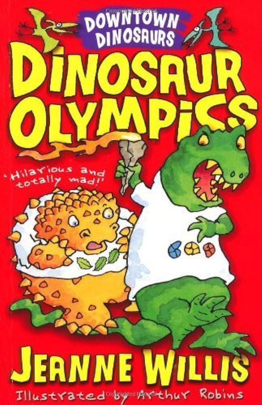 Dinosaur Olympics by Jeanne Willis (Downtown Dinosaurs)