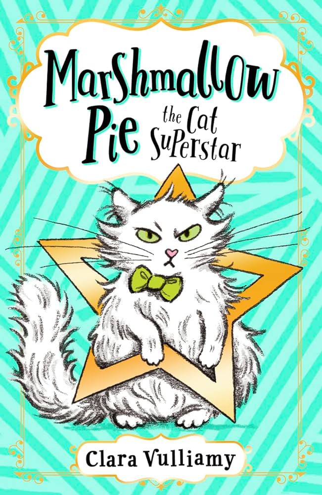 Marshmallow Pie - The Cat Superstar by Clara Vulliamy