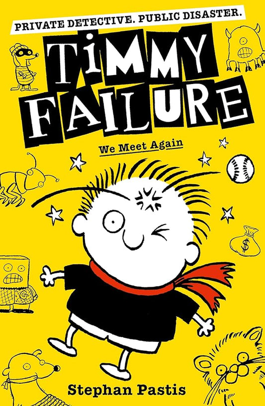 Timmy Failure - We Meet Again by Stephan Pastis