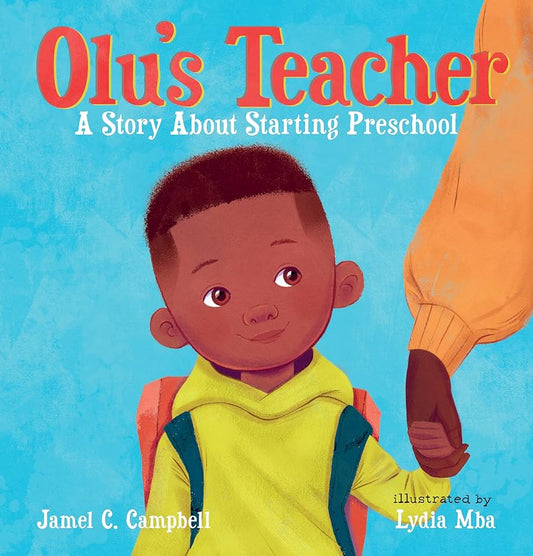 Olu’s Teacher - A Story About Starting Nursery