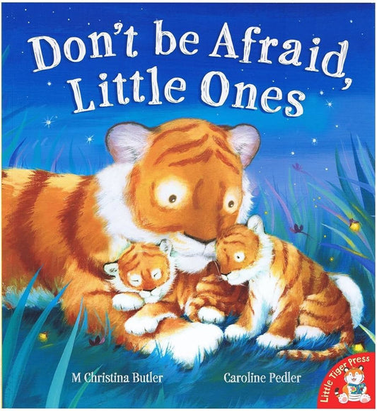Don’t Be Afraid, Little Ones by M Christina Butler