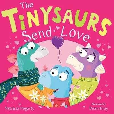 The Tinysaurs Send Love by Patricia Hegarty