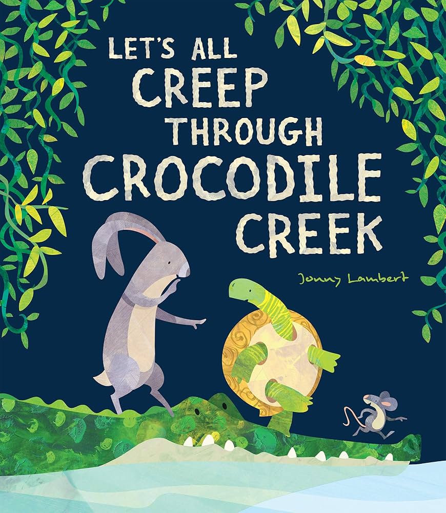 Let’s All Creep Through Crocodile Creek by Johnny Lambert