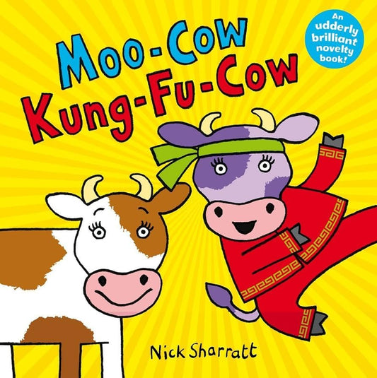 Moo-Cow Kung Fu-Cow A Lift the Flap Book by Nick Sharratt GOBBLEDY SPECIAL