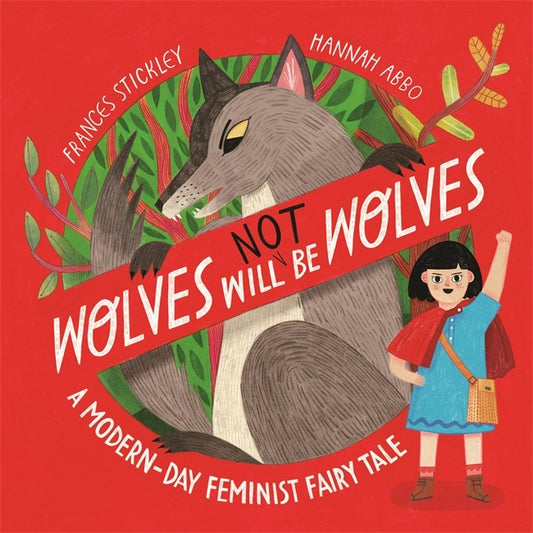 Wolves Will NOT be Wolves - A Modern Day Feminist Fairy Tale