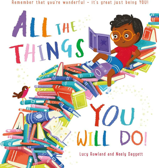 All the Things You Will Do! By Lucy Rowland & Neely Daggett