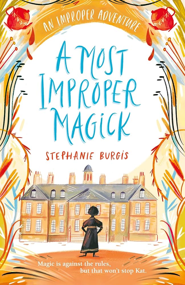 A Most Proper Magick by Stephanie Burgis