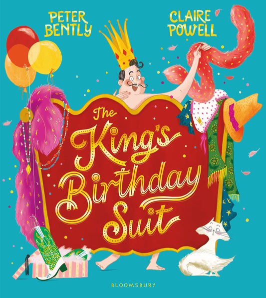 The King’s Birthday Suit by Peter Bentley and Claire Powell (Gold Foil Cover)