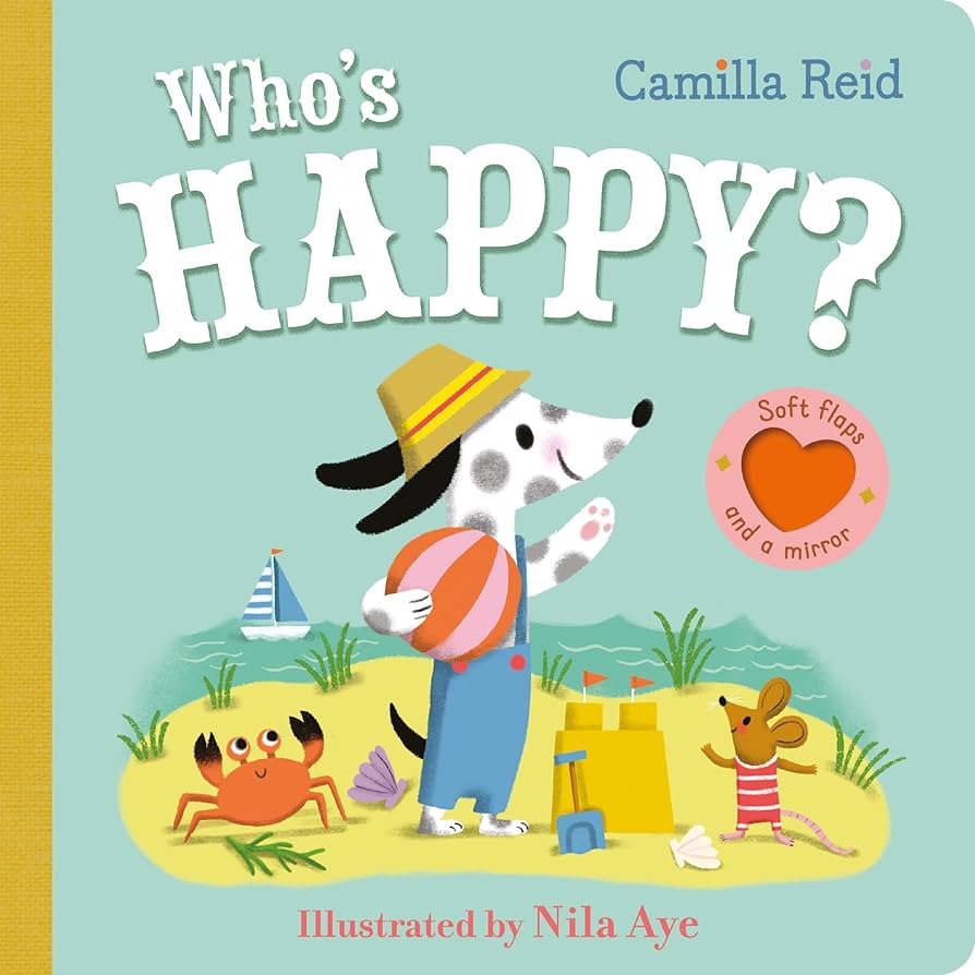 Who’s Happy? Board Book With Soft Flaps & A Mirror by Camilla Reid