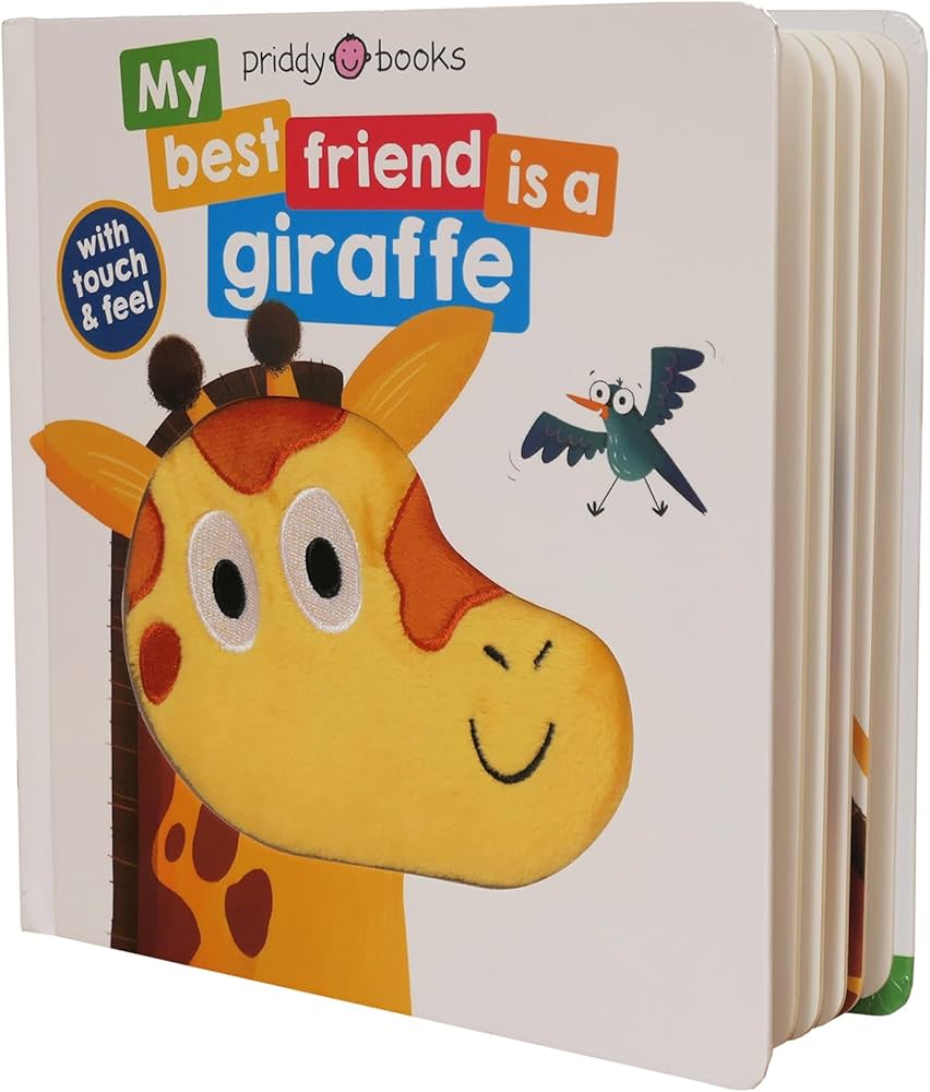 My Best Friend is a Giraffe (A Touch & Feel Board Book) Priddy Books