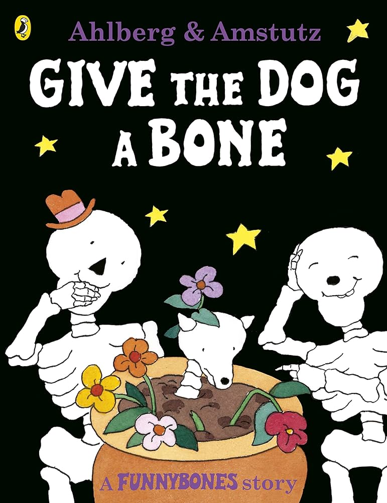 Give the Dog a Bone (Funnybones) by Allan Ahlberg