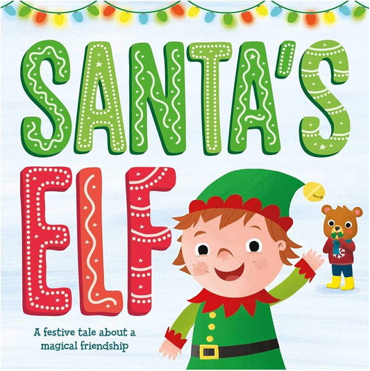 Santa’s Elf - A Festive Tale about Magical Friendship