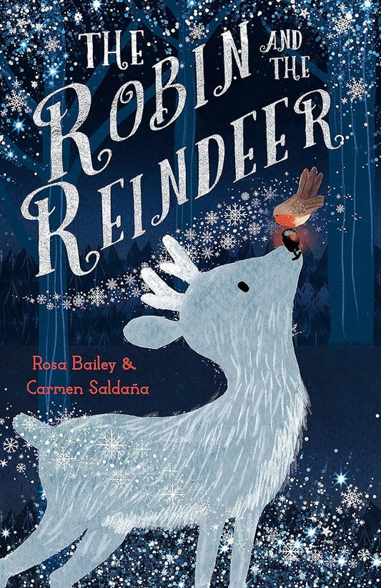 The Robin and the Reindeer by Rosa Bailey & Carmen Saldaña