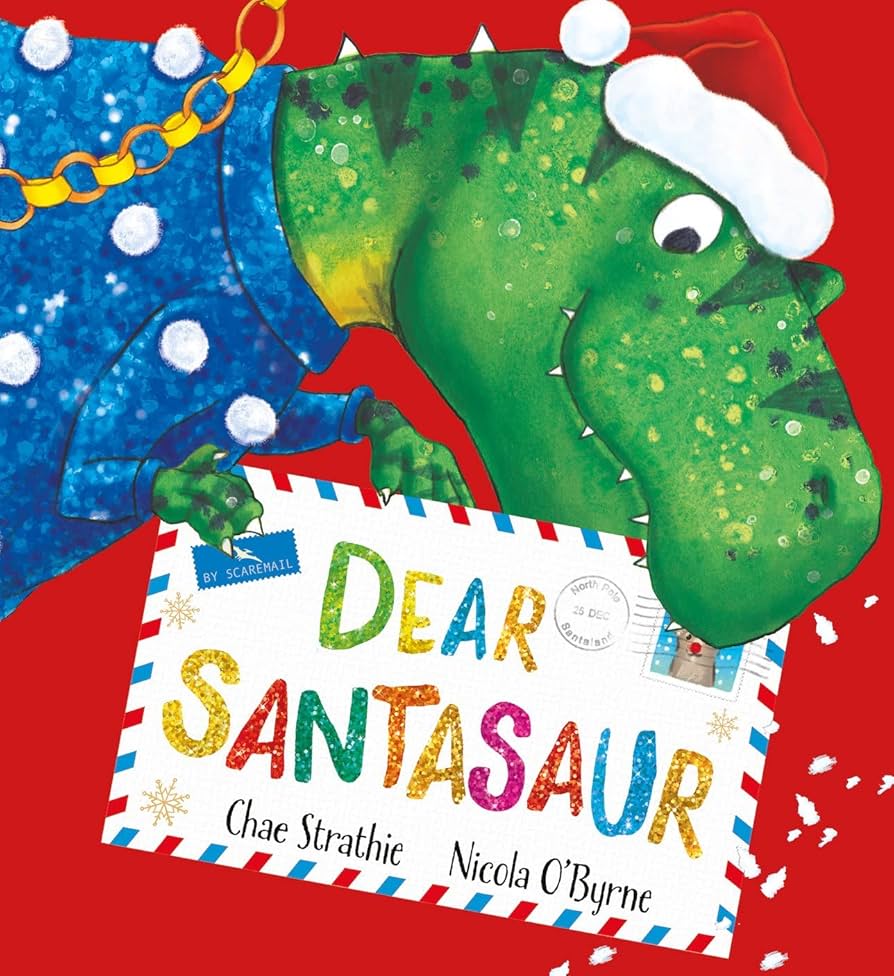 Dear Santasaur by Chae Strathie & Nicola O’Byrne