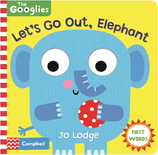 Let’s Go Out, Elephant - Board Book The Googlies by Jo Lodge